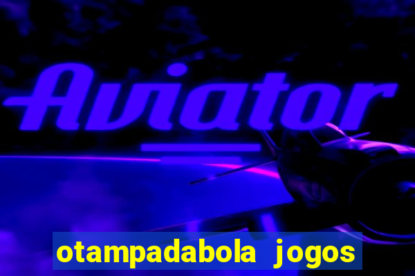 otampadabola jogos ao vivo palmeiras